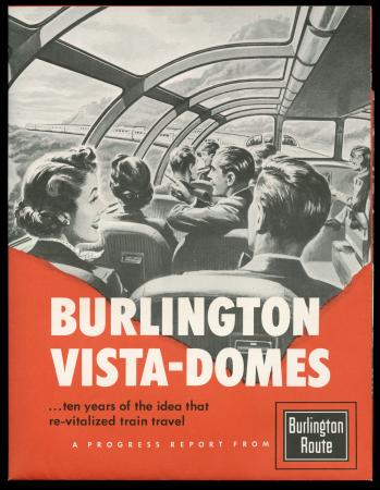Cover, CB&Q brochure, "Burlington Vista-Domes ...ten years of the idea that revitalized train travel" (1955) Cover of brochure: "Burlington Vista-Domes" - a view from inside the vista dome
