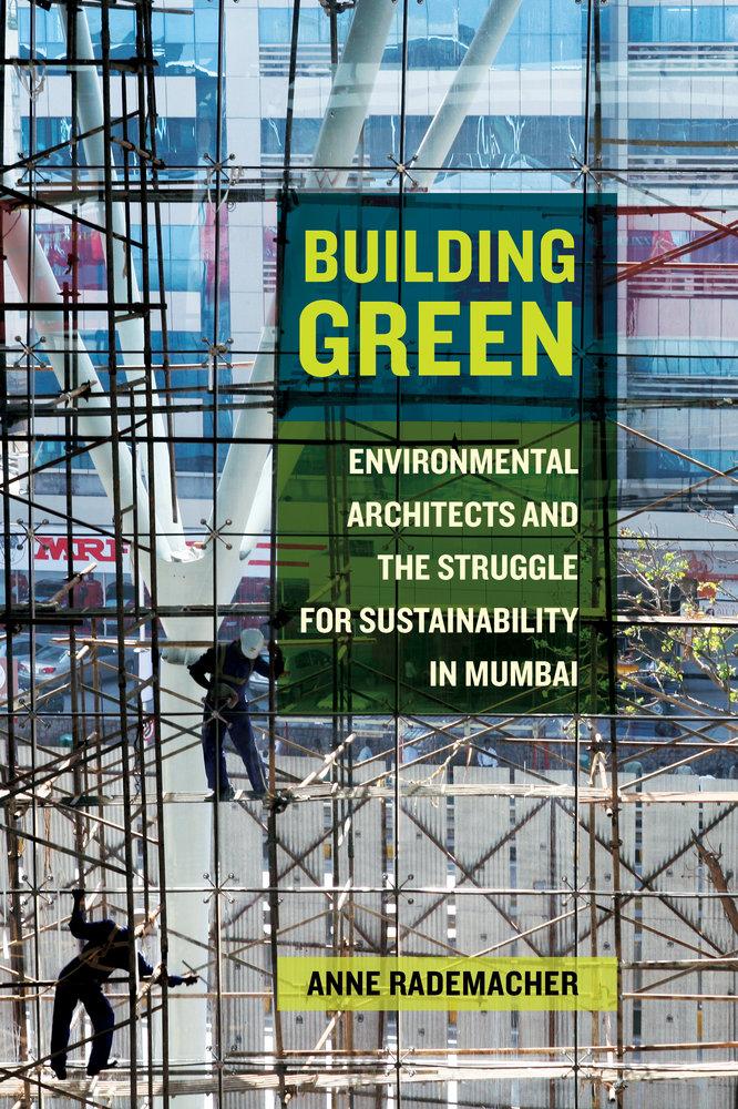 Building Green Environmental Architects and the Struggle for