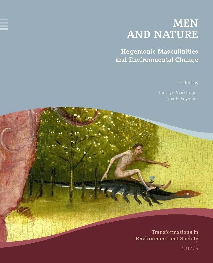 farvel Aske støbt Men and Nature: Hegemonic Masculinities and Environmental Change |  Environment & Society Portal