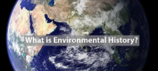 What is Environmental History? | Environment & Society Portal